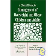 A Clinical Guide for Management of Overweight and Obese Children and Adults by Apovian; Caroline M., 9780849330858