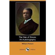 The Heir of Slaves: An Autobiography by Pickens, William, 9781409980858