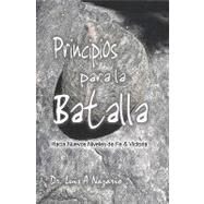 Principios Para La Batalla / Principles for the Battle by Nazario, Luis A., Ph.d., 9781438210858