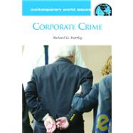 Corporate Crime: A Reference Handbook by Hartley, Richard D., 9781598840858
