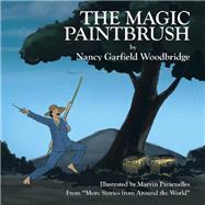 The Magic Paintbrush by Woodbridge, Nancy Garfield; Paracuelles, Marvin, 9781984560858