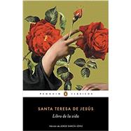El libro de la vida / The Life of Saint Teresa of Avila by Herself by De Jesus, Santa Teresa, 9788491050858