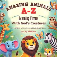 Amazing Animals A-Z by Dr Joy Adekunle, 9798369440858