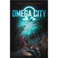 Omega City by Peterfreund, Diana, 9780062310859