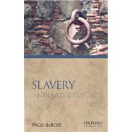 Slavery Antiquity and Its Legacy by duBois, Page, 9780195380859