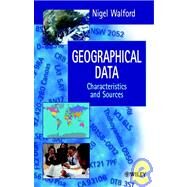 Geographical Data Characteristics and Sources by Walford, Nigel, 9780471970859