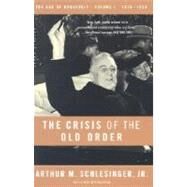 The Crisis of the Old Order by Schlesinger, Arthur Meier, Jr., 9780618340859