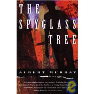 The Spyglass Tree by MURRAY, ALBERT, 9780679730859