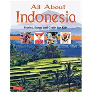 All About Indonesia by Hibbs, Linda, 9780804840859