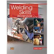 Welding Skills Workbook (Item #3085) by B.J. Muniz, 9780826930859