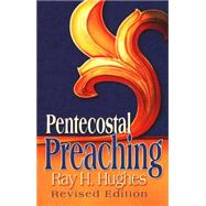 Pentecostal Preaching by Hughes, Ray H., 9780871480859