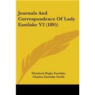 Journals and Correspondence of Lady Eastlake V2 by Eastlake, Elizabeth Rigby, 9781104260859
