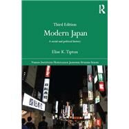 Modern Japan: A Social and Political History by Tipton; Elise K., 9781138780859