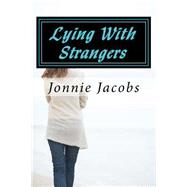 Lying With Strangers by Jacobs, Jonnie, 9781507740859