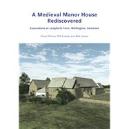 A Medieval Manor House Rediscovered by Flaherty, Simon; Andrews, Phil; Leivers, Matt; Davis, Bob (CON); Higbee, L. (CON), 9781874350859