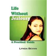 Life Without Jealousy by Bevan, Lynda, 9781932690859