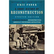 A Short History of Reconstruction 1863-1877 by Foner, Eric, 9780062370860