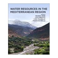 Water Resources in the Mediterranean Region by Zribi, Mehrez; Brocca, Luca; Tramblay, Yves; Molle, Francois, 9780128180860