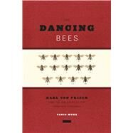 The Dancing Bees by Munz, Tania, 9780226020860
