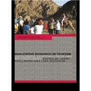 Qualitative Research in Tourism: Ontologies, Epistemologies and Methodologies by Goodson,Lisa;Goodson,Lisa, 9780415280860