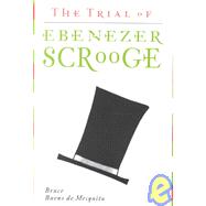 The Trial of Ebenezer Scrooge by Bueno de Mesquita, Bruce, 9780814250860