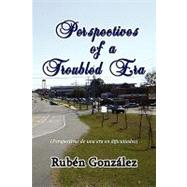 Perspectives of a Troubled Era / Perspectivas de una era en dificultades by Gonzalez, Ruben, 9781441510860