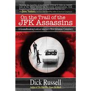 On The Trail Of Jfk Assassins Pa by Russell,Dick, 9781616080860