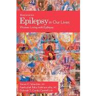 Epilepsy In Our Lives Women Living with Epilepsy by Schachter, Steven C.; Krishnamurthy, Kaarkuzhali Babu; Combs-Cantrell, Deborah T., 9780195330861
