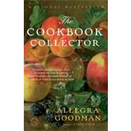 The Cookbook Collector by Goodman, Allegra, 9780385340861