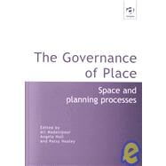 The Governance of Place: Space and Planning Processes by Madanipour,Ali, 9780754610861