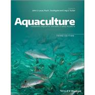 Aquaculture - Farming Aquatic Animals and Plants,Third Edition by Lucas, John S.; Southgate, Paul C.; Tucker, Craig S., 9781119230861