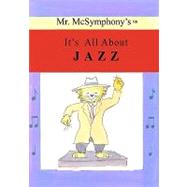 Mr. Mcsymphony's It's All About Jazz by Battaglia, Stephen, 9781419680861