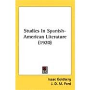 Studies in Spanish-American Literature by Goldberg, Isaac; Ford, J. D. M., 9781437260861