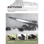 Katyusha Russian Multiple Rocket Launchers 1941Present by Prenatt, Jamie; Hook, Adam, 9781472810861