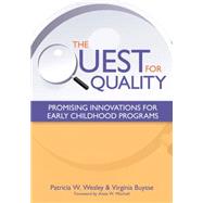 The Quest for Quality: Promising Innovations for Early Childhood Programs by Wesley, Patricia W., 9781598570861