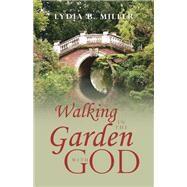 Walking in the Garden with God by Lydia B. Miller, 9798765240861