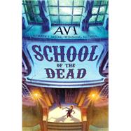 School of the Dead by Avi, 9780061740862