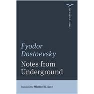 Notes from Underground by Dostoevsky, Fyodor; Katz, Michael R., 9780393870862