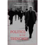 Politics in the Trenches by Volgy, Thomas J., 9780816520862