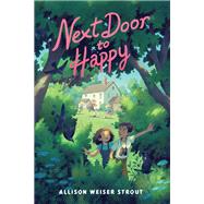 Next Door to Happy by Weiser Strout, Allison, 9780823450862