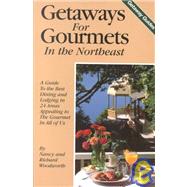 Getaways for Gourmets in the Northeast by Woodworth, Nancy; Woodworth, Richard, 9780934260862
