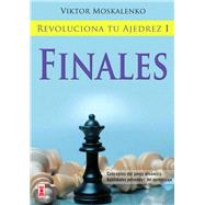 Revoluciona tu ajedrez I Finales by Moskalenko, Viktor, 9788499170862