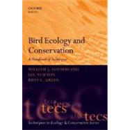 Bird Ecology and Conservation A Handbook of Techniques by Sutherland, William J.; Newton, Ian; Green, Rhys E., 9780198520863