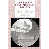 The Past in Contemporary Society: Then, Now by Fowler, Peter J., 9780203220863