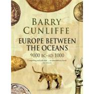 Europe Between the Oceans : 9000 Bc-Ad 1000 by Barry Cunliffe, 9780300170863