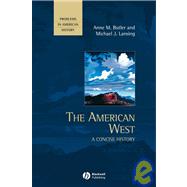 The American West A Concise History by Butler, Anne M.; Lansing, Michael J., 9780631210863