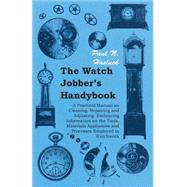 The Watch Jobber's Handybook by Hasluck, Paul N. N., 9781406790863