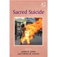Sacred Suicide by Lewis,James R., 9781409450863