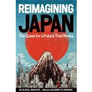 Reimagining Japan : The Quest for a Future That Works by Salsberg, Brian; Chandler, Clay; Chhor, Heang, 9781421540863