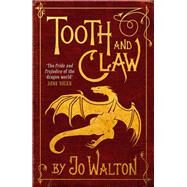 Tooth and Claw by Jo Walton, 9781472100863